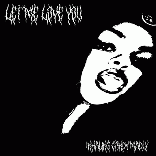 Inhaling Candy Madly : Let Me Love You